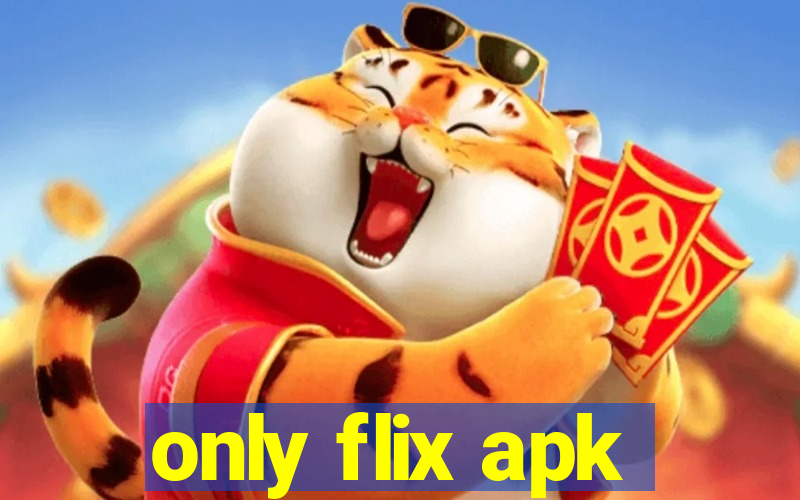 only flix apk